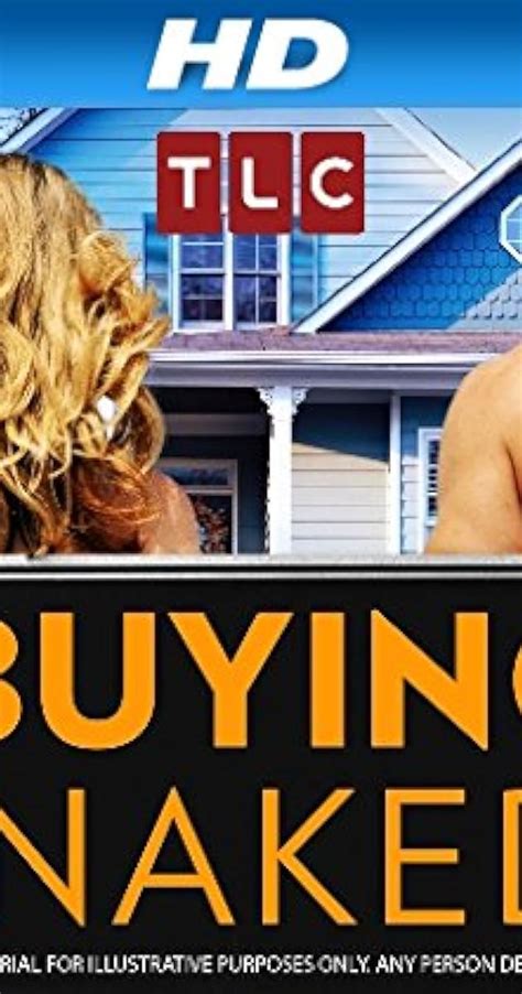 <strong>Buying Naked</strong> Reality 2013 Available on iTunes Real estate agent Jackie Youngblood never has to worry about her clients being too shy about themselves - at least physically. . Buying naked